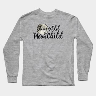 Stay Wild Moonchild Long Sleeve T-Shirt